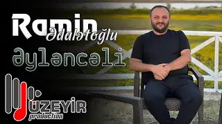 Ramin Edaletoglu - Eylenceli (Yeni 2024)