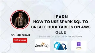 How to use SparkSQL to Create Hudi Tables on AWS Glue | Hands on