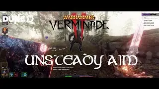 Warhammer: Vermintide 2 - UNSTEADY AIM & RHYA`s OFFERING Challenges