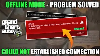 OFFLINE MODE - COULD NOT ESTABLISHED CONNECTION PROBLEM SOLVED | GTA V ONLINE