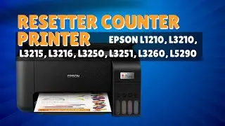Reset counter Printer EPSON L1210, L3210, L3215, L3216, L3250, L3251, L3260, L5290