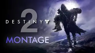 Destiny 2 Montage