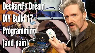 Deckard's Dream DIY Build 17 - Programming and Pain