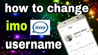 how to change imo name | how to change imo contact name | how to change imo username