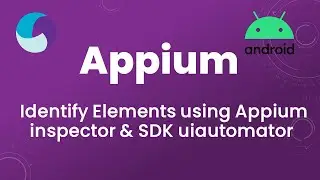 Appium Tutorial 8: Identify Elements using Appium inspector & SDK uiautomator