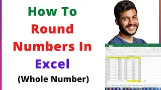 How To Round Numbers In Excel (Whole Number)