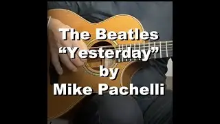 The Beatles - Yesterday LESSON by Mike Pachelli