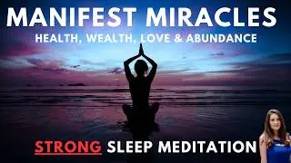 Manifest MIRACLES While You Sleep Tonight! Guided Sleep Meditation (30 Day Program)