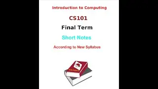 CS101 | Final term Short Notes | cs101 final term preparation | cs101short notes final term |