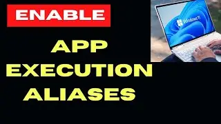 Enable or Disable App Execution Aliases in Windows 11