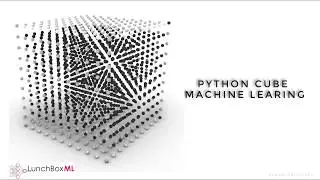 06 Grasshopper. Python Cube and Machine Learning with LunchBoxML