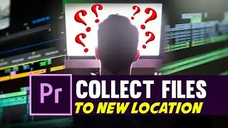 Copy All Files to New Location in Premiere Pro cc 2020