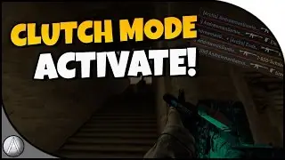 CLUTCH MODE - CS:GO Highlights/Funny Moments