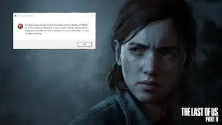 Fix you don't have enough system and video memory (RAM and VRAM)
