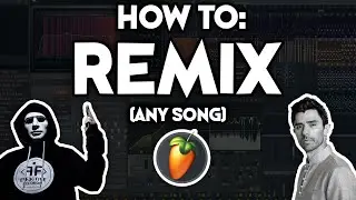 How to Remix ANY SONG - 2021 (FL Studio 20)