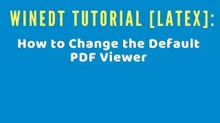 WinEdt Tutorial [LATEX]: How to Change the Default PDF Viewer