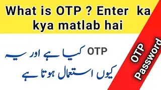 Enter otp ka kya matlab hai || OTP number kya hota hai || what is otp || otp kya hota hai mobile ka