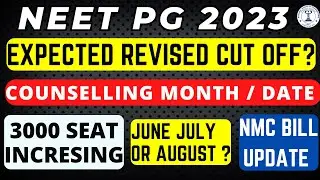 NEET PG 2023 Expected Revised Cut Off 🔥Counselling Month / Date | Seat Increasing Update 😲 NMC Bill