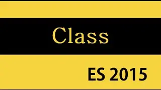 ES6 and Typescript Tutorial - 21 - Class