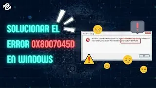 👉Cómo solucionar el error 0x8007045D en Windows | Soluciones Eficaces y Sencillas