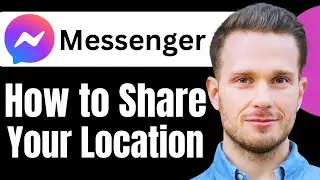 How to Share Location on Messenger