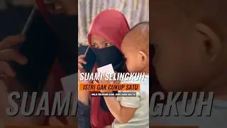 SUAMI SELINGKUH ISTRI GAK CUKUP SATU