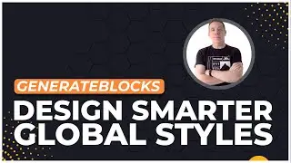 GeneratePress Theme Customization | GenerateBlocks Global Styles