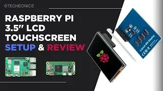 Raspberry Pi 3.5-Inch LCD Touchscreen: Complete Setup & Review Guide | Techeonics