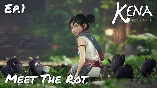 Meet The Rot - Kena Bridge of Spirits - Ep.1