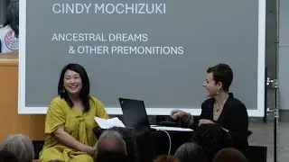 Cindy Mochizuki: Ancestral Dreams & Other Premonitions - Artist and Curator Conversation