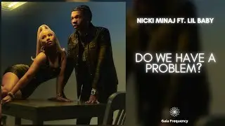 Nicki Minaj ft. Lil Baby - Do We Have A Problem? (432Hz)