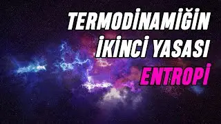 Evren Hiç Var Olmamalıydı! (Entropi)