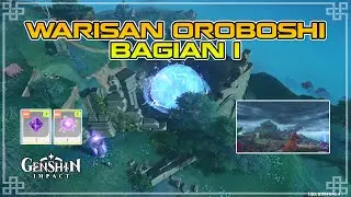 Warisan Oroboshi Bagian 1 | Genshin Impact