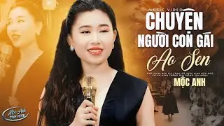 Chuyện Người Con Gái Ao Sen - Mộc Anh | Nhạc Vàng Hải Ngoại Hay Nhất Từ Trước Đến Giờ