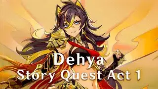 Dehya Story Quest Act 1: 