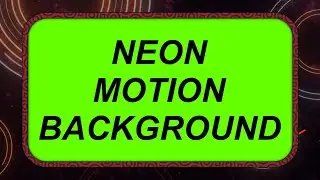 Neon Motion Background Frame With Green Screen | Neon Motion Background Templates | Neon Effects