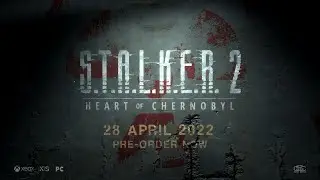 STALKER 2 Сердце Чернобыля (трейлер)