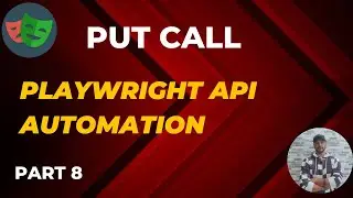 Part 8 - PUT CALL || POJO Class || Playwright Java API Automation