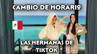 CAMBIO DE HORARIO (las hermanas de tiktok)