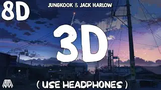 Jung Kook feat. Jack Harlow - 3D ( 8D Audio ) - Use Headphones 🎧