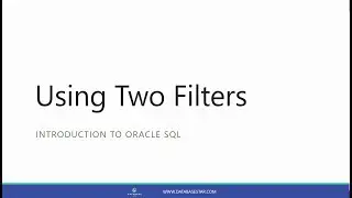 Using Two Filters in an SQL WHERE Clause (Introduction to Oracle SQL)