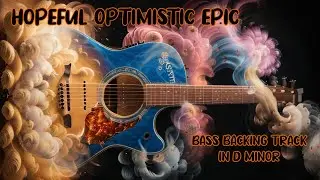 Hopeful Optimistic Epic Bass Backing Track in D Minor