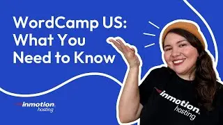 Do You Want To Attend a WordCamp? What You Need to Know About the Flagship WordPress Event