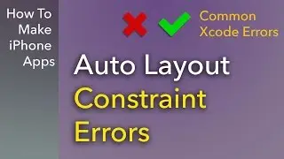 Common Xcode Errors - Auto Layout Constraints
