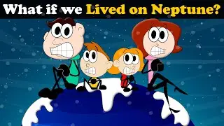 What if we Lived on Neptune? + more videos | 