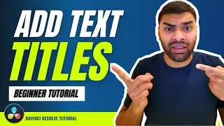 How to Add text in DaVinci Resolve - Resolve 17 Basics Tutorial (2022)