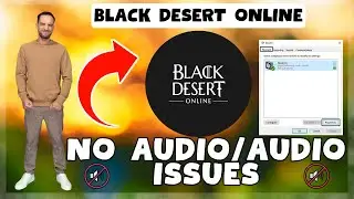 Black Desert Online – How to Fix Black Desert Online No Audio/Audio Issues! ✅ 2023 #Latest