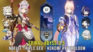 C6 Noelle Triple Geo and C0 Kokomi Hyperbloom - Genshin Impact Abyss 3.5 - Floor 12 9 Stars