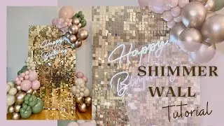 Shimmer Wall Backdrop Tutorial | DIY shimmer wall and balloons