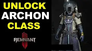 Remnant 2: Archon Archetype (How to Unlock Super Secret Class)